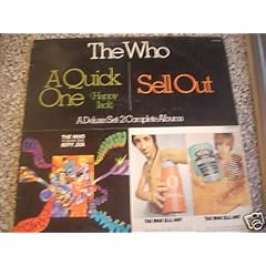 A Quick One Happy Jack Sell Out...A Deluxe Set..2 Complete Albums by The Who, Pete Townshend: Guitar Keyboards and Vocals, Roger Daltrey: Vocals and Harmonica, John Entwhistle: Bass Trumpet Keyboards and Vocals, and Keith Moon: Drums and Vocals (Vinyl - 1974)