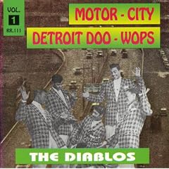 The Diablos - Motor-City Detroit Doo-Wops - Volume 1