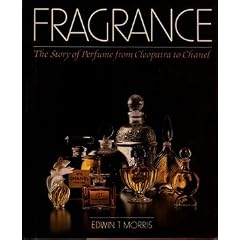 Fragrance: The Story of Perfume from Cleopatra to Chanel