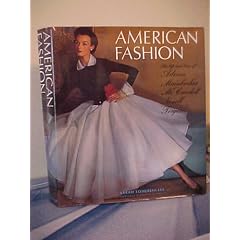 American Fashion: The Life and Lines of Adrian, Mainbocher, McCardell, Norell, and Trigere (1st Edition)