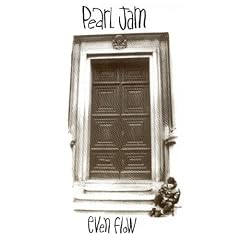 Even Flow by  Pearl Jam 