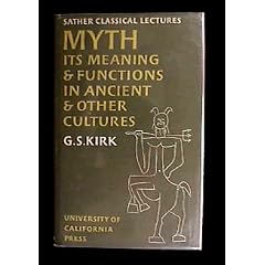 Myth: Its meaning and functions in ancient and other cultures, (Sather classical lectures)