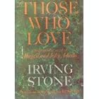 Those Who Love, A Biography of Abigail and John Adams by Irving Stone