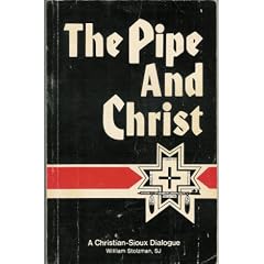 The Pipe and Christ: A Christian-Sioux Dialogue