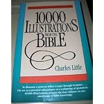 Ten Thousand Illustrations from the Bible: For Pastors, Teachers, Students, Speakers,... Repr of the 1833 Ed Pub Under Title: Biblical Lights and Sid book cover