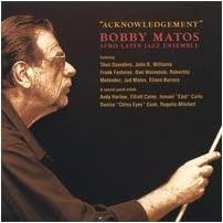 Acknowledgement - Bobby Matos & His Afro Latin Jazz Ensemble