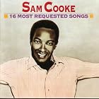Click here to buy 16 Most Requested Songs by  Sam Cooke .
