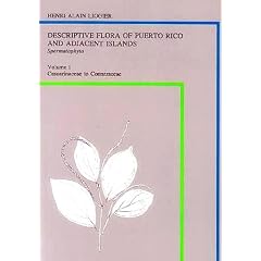 Descriptive Flora of Puerto Rico and Adjacent Islands (Vol. 1): Spermatophyta : Casuarinaceae to Connaraceae
