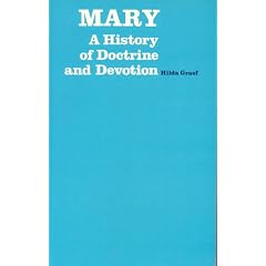 Mary: A History of Doctrine and Devotion