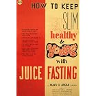 Click here to buy How to Keep Slim Healthy and Young with Juice Fasting by Ph D. Paavo O. Airola N.D..