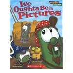 "We Oughta Be in Pictures" (Veggie Tales "Values to grow by") book cover
