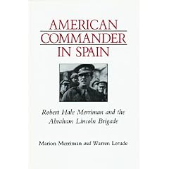 American Commander in Spain: Robert Hale Merriman and the Abraham Lincoln Brigade (Nevada Studies in History and Political Science)