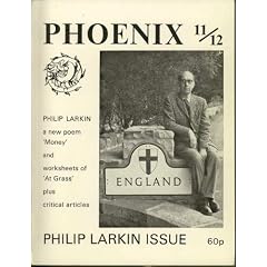 Phoenix 11/12. Philip Larkin Issue: A New Poem 'Money' and Worksheets of 'At Grass', Plus Critical Articles.