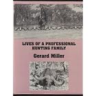 Lives of a Professional Hunting Family by Gerard Miller