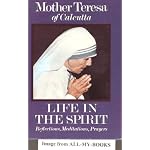 Life in the Spirit: Reflections, Meditations, Prayers, Mother Teresa of Calcutta book cover