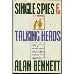 Single Spies: Two Plays About Guy Burgess and Anthony Blunt and Talking Heads: Six Monologues book cover