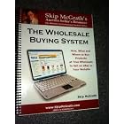 Click here to buy The Wholesale Buying System (How, What and Where to buy Products... by  Skip MacGrath.