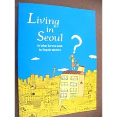 Living in Seoul: An Urban Survival Guide for English-speakers