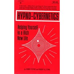 Hypno-Cybernetics: Helping Yourself to a Rich New Life