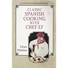 Classic Spanish Cooking With Chef Ef by  Efrain Martinez and Eric S. Angeloch