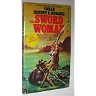 The Sword Woman by Robert E Howard, Stephen Fabian, and Leigh Brackett