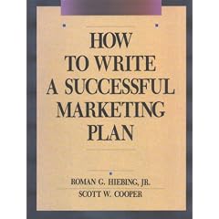How to Write a Successful Marketing Plan: A Disciplined and Comprehensive Approach