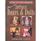 How to Recreate Your Own Antique Bears and Dolls by Georgina Ledlie
