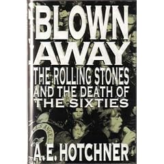 Blown Away: The Rolling Stones and the Death of the Sixties