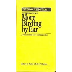 Peterson Field Guide(R) to More Eastern/Central Birding by Ear (Peterson Field Guide Series)