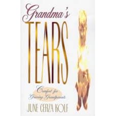 Grandma's Tears: Comfort for Grieving Grandparents