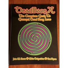 Deadbase X: The Complete Guide to Grateful Dead Song Lists