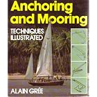Anchoring and Mooring Techniques Illustrated by Alain Gree