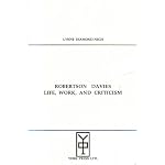 Robertson Davies: Life, Work, and Criticism book cover