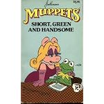 Jim Henson's Muppets: Short, Green and Handsome (Muppets) book cover