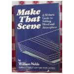 Make That Scene: A Writer's Guide to Setting, Mood and Atmosphere book cover