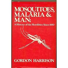Mosquitoes, malaria, and man: A history of the hostilities since 1880