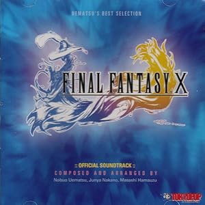 Final Fantasy X - Official Soundtrack - Uematsu's Best Selection by [Soundtrack]