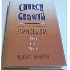 Church Growth and the Power of Evangelism: Ideas That Work by Howard Hanchey