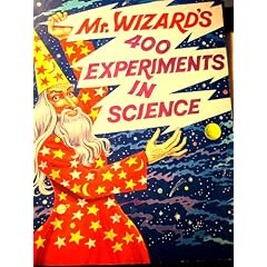 Mr. Wizard's 400 Experiments in Science