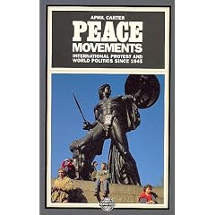 Peace Movements: International Protest and World Politics Since 1945 (The Postwar World)