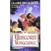 Unicorn Vengeance (Harlequin Historical, #293) by Claire Delacroix