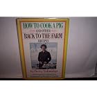 How to Cook a Pig and Other Back-To-The-Farm Recipes : An Autobiographical Cookbook by Talmadge,&cart Robitscher