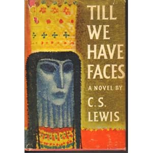 Till we have faces;: A myth retold