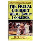 Frugal Gourmet Whole Family Cookbook by Jeff Smith