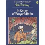 In Search of Reagan's Brain (Doonesbury Book / By G.B. Trudeau) book cover