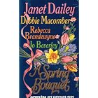 A Spring Bouquet: Castles in the Sand The Marrying Kind Hasten Down the Wind Forbidden... by Janet Dailey, Debbie Macomber, Rebecca Brandewyne, and Jo Beverley