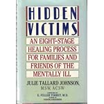 Hidden Victims: An Eight-Stage Healing Process for Families and Friends of the Mentally Ill book cover