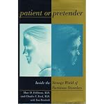 Patient or Pretender: Inside the Strange World of Factitious Disorders book cover