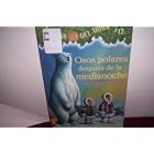 Click here to buy Osos Polares Despues De La Medianoche Polar Bears Past Bedtime (La Casa Del Arbol Magic... by  Mary Pope Osborne, Marcela Brovelli, and Sal Murdocca.