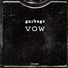 Click here to buy Vow by  Garbage .
